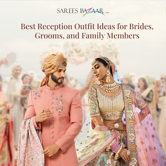 Best Reception Outfits Idea: Bride, Groom & Family Style Guide